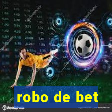 robo de bet